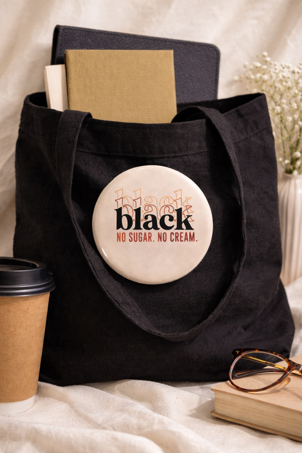 Black. No Sugar. No Cream. Button ✊🏽