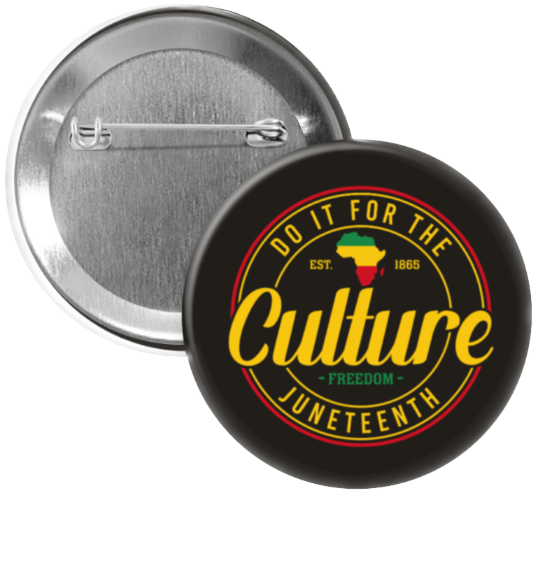 Do It For The Culture Juneteenth Button