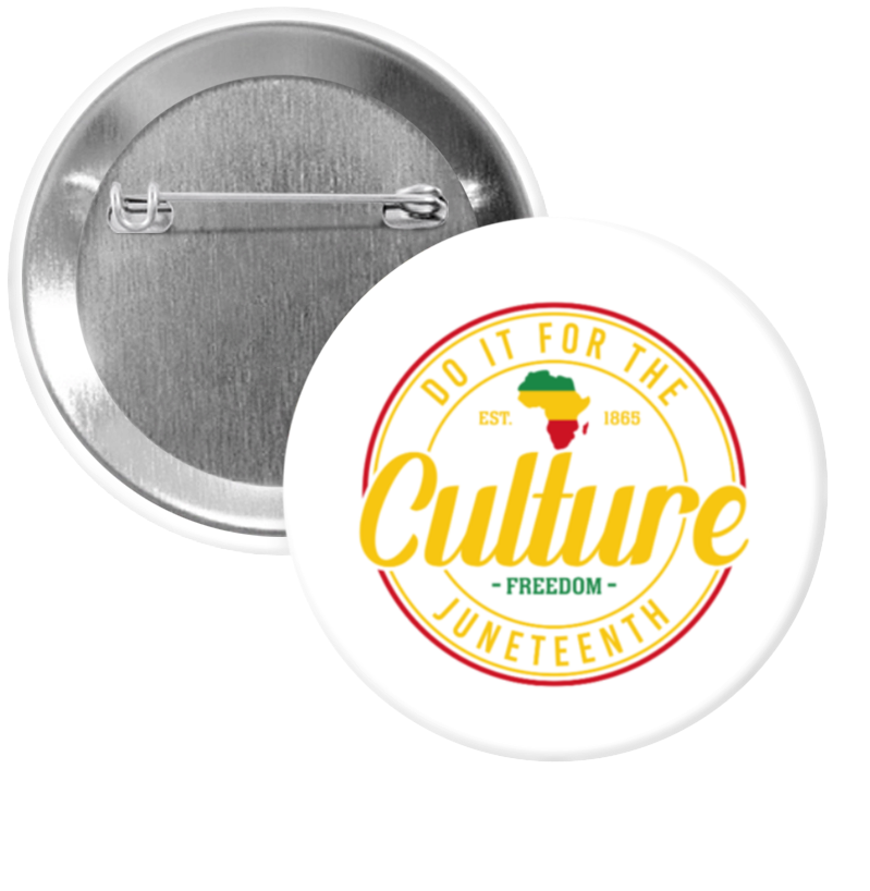 Do It For The Culture Juneteenth Button