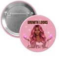 "Growth Looks Good On You" Pin Button (Soft Life Reader Collection)