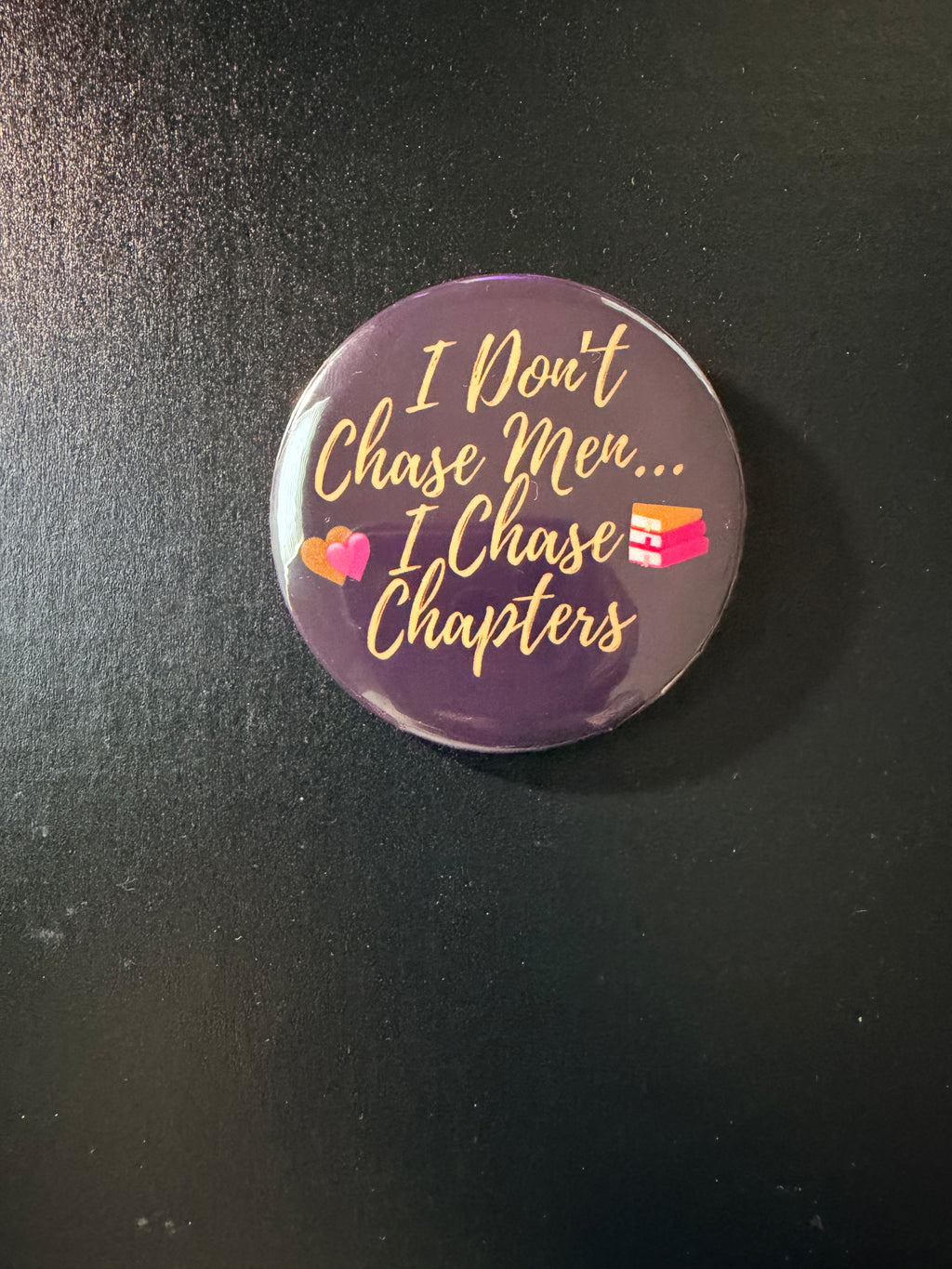 I Don't Chase Men... I Chase Chapters Button