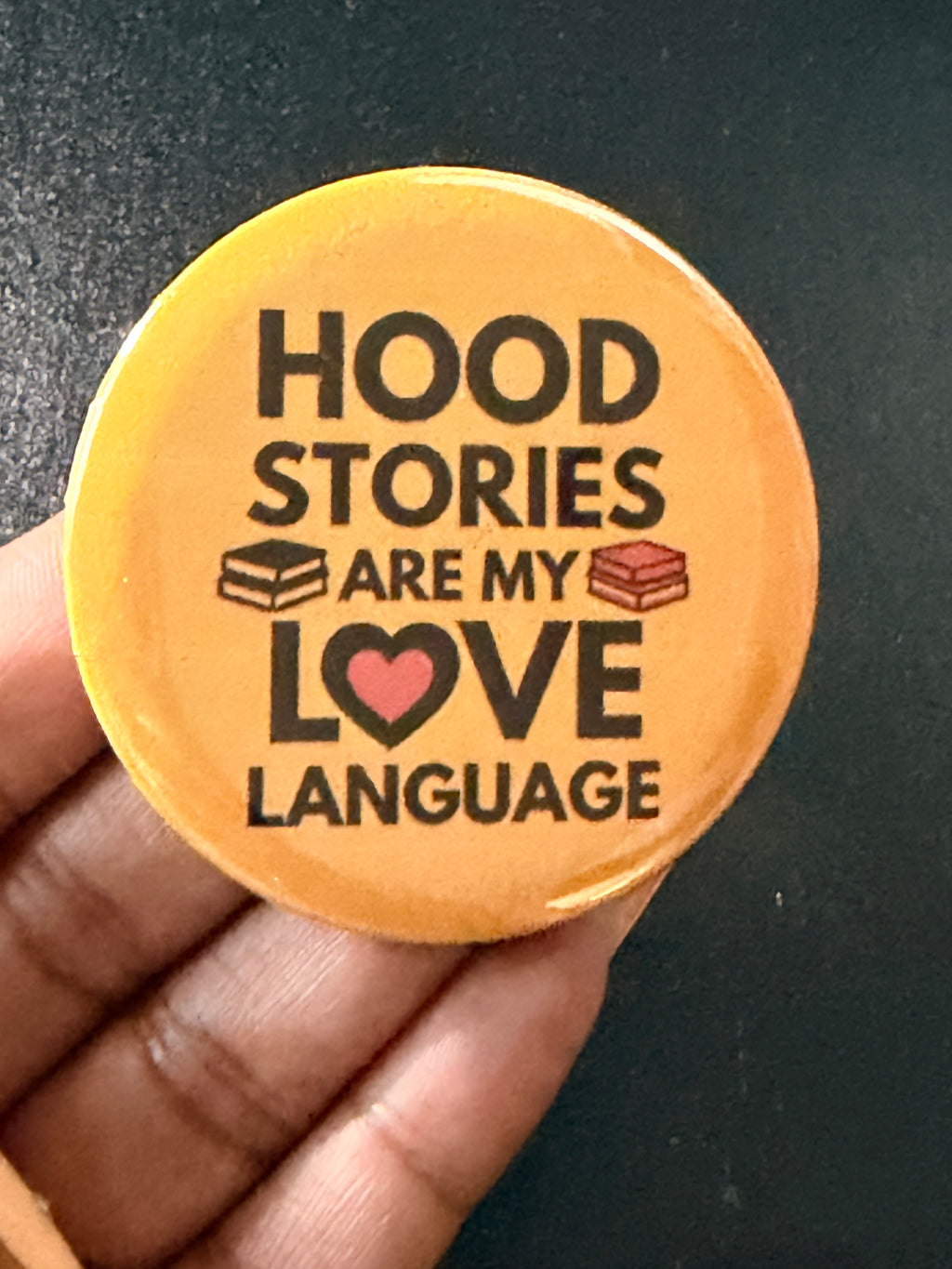 Hood Stories Are My Love Language Button