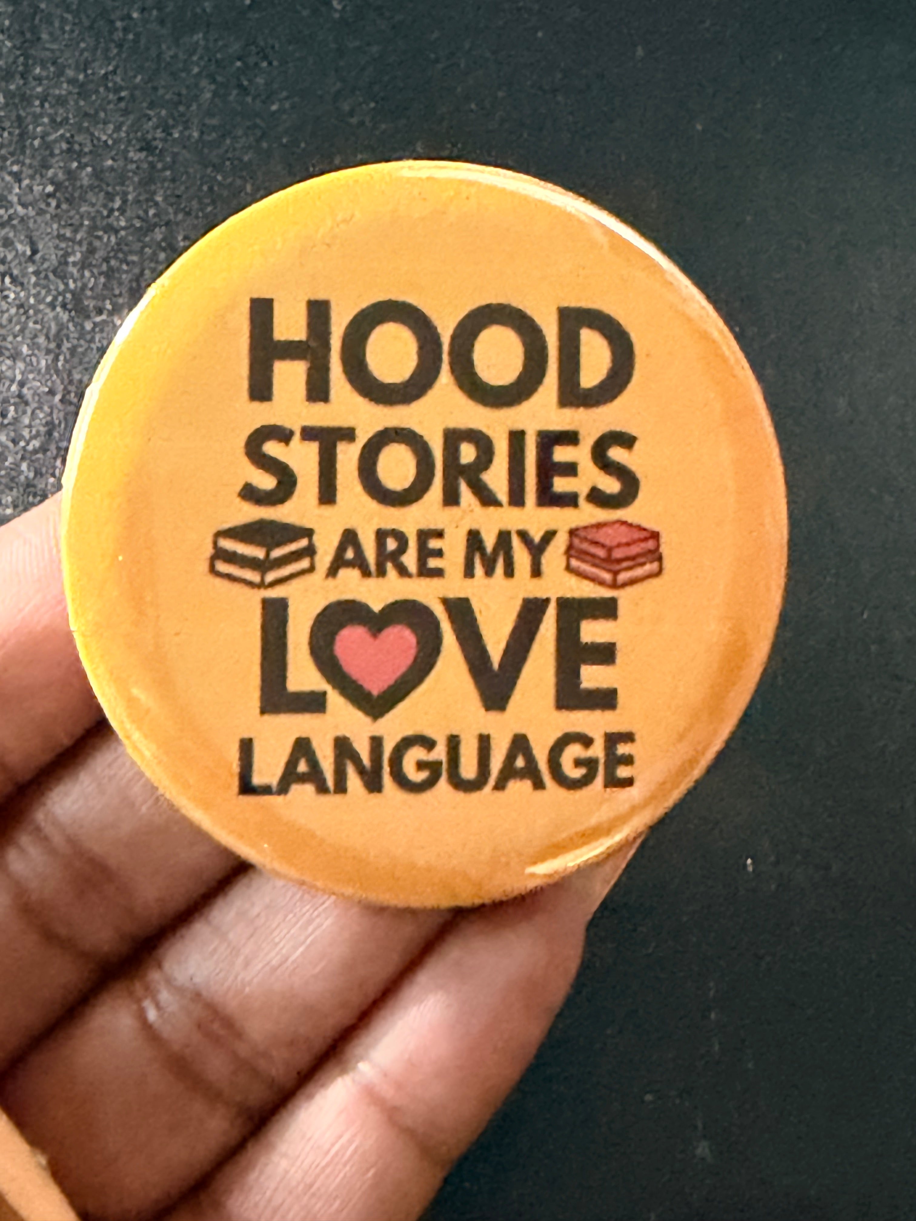 Hood Stories Are My Love Language Button