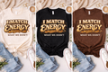 I Match Energy Shirt | What We Doin' Today Tee | Funny Attitude Graphic Tee | Vintage Streetwear Shirt | Women's Statement Tee