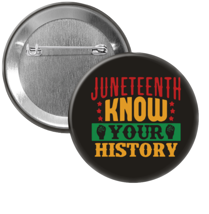 Juneteenth Know Your History Button