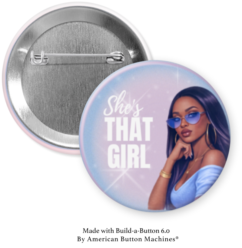 "She's That Girl" Pin Button (Main Character Collection)